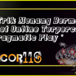 Trik Menang Bermain Slot Online Terpercaya Pragmatic Play